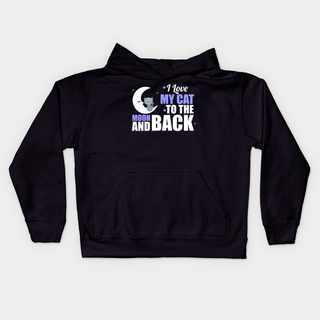 Cute I Love My Cat To The Moon and Back Kids Hoodie by theperfectpresents